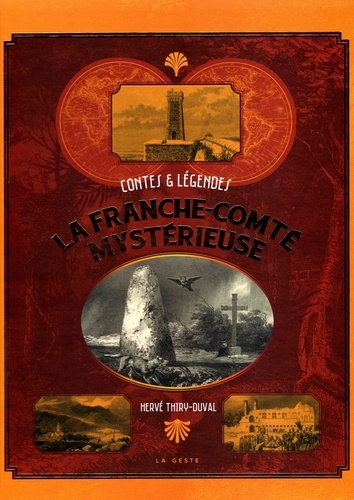 Hervé Thiry-Duval - La Franche-Comté mystérieuse - Contes et légendes.