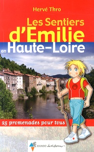 Hervé Thro - Les sentiers d'Emilie en Haute-Loire - 25 promenades pour tous.