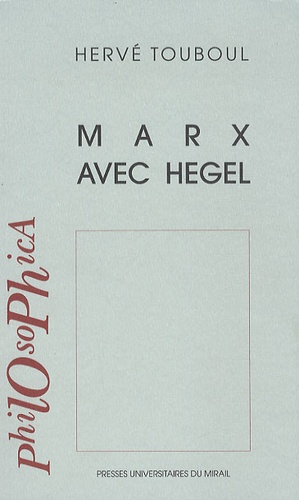 Hervé Touboul - Marx avec Hegel.