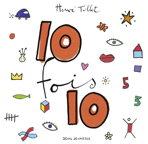 Hervé Tullet - 10 fois 10.