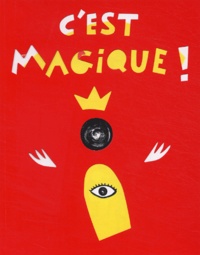 Hervé Tullet - C'est magique !.