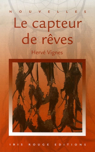 Hervé Vignes - Le capteur de rêves.