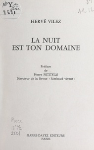 Hervé Vilez et Pierre Petitfils - La nuit est ton domaine.