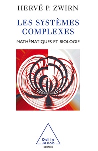 Hervé Zwirn - Les systèmes complexes - Mathématiques et biologie.