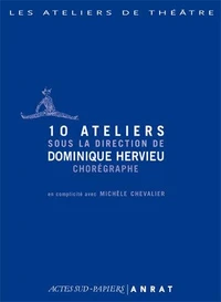 10 ateliers sous la direction de Dominique Hervieu, chorégraphe