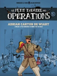Le petit théâtre des opérations : Faits d'armes impensables mais bien réels... Tome 5