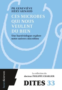 Ces microbes qui nous veulent du bien