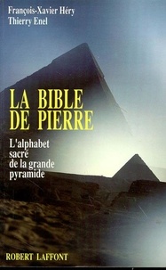  Héry et Thierry Enel - La Bible de pierre - L'alphabet sacré de la grande pyramide.