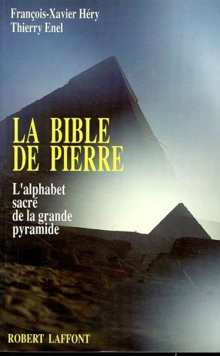  Héry et Thierry Enel - La Bible de pierre - L'alphabet sacré de la grande pyramide.