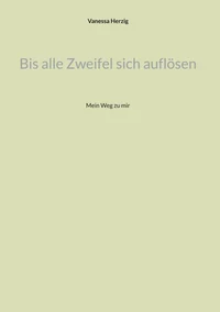 Bis alle Zweifel sich auflösen