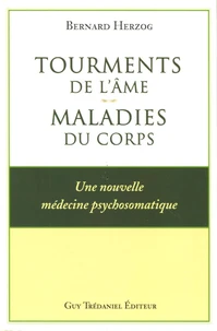 Tourments de l'âme, maladies du corps