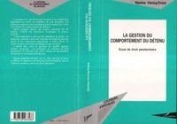LA GESTION DU COMPORTEMENT DU DETENU. Essai de droit pénitentiaire