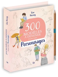 300 modèles à dessiner en pas à pas – Personnages
