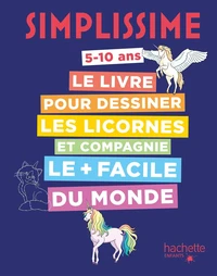 Le livre pour dessiner les licornes et compagnie le + facile du monde