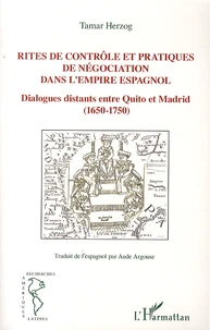 Rites de contrôle et pratiques de négociation dans l'Empire espagnol