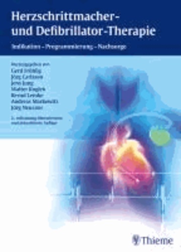 Herzschrittmacher- und Defibrillator-Therapie - Indikation - Programmierung - Nachsorge.