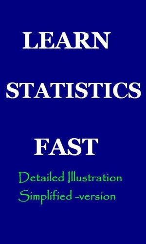 Hesbon R.M - Learn Statistics Fast: A Simplified Detailed Version for Students.
