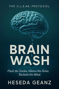Brain Wash: The C.L.E.A.R. Protocol