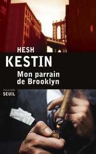 Hesh Kestin - Mon parrain de Brooklyn.