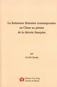 Hesha Luan - La littérature féminine contemporaine en Chine au prisme de la théorie française.