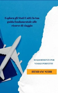 Esplora gli Stati Uniti: la tua guida fondamentale alle risorse di viaggio