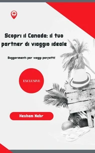 Scopri il Canada: il tuo partner di viaggio ideale
