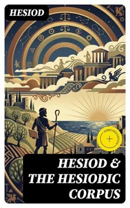 Hesiod &amp; The Hesiodic Corpus