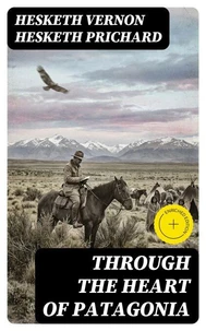 Through the Heart of Patagonia