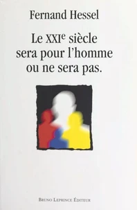 Le XXIe siècle sera pour l'homme ou ne sera pas