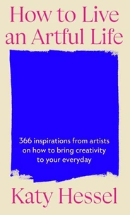 Katy Hessel How To Live An Artful Life