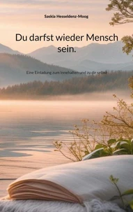 Du darfst wieder Mensch sein.