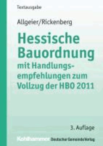 Hessische Bauordnung mit Handlungsempfehlungen zum Vollzug der HBO 2011.