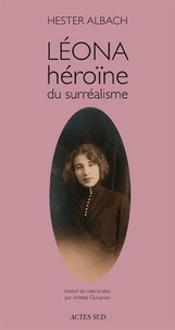 Hester Albach - Léona, héroïne du surréalisme.