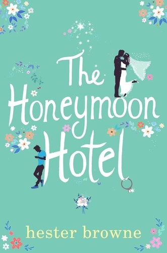 The Honeymoon Hotel. escape with this perfect happily-ever-after romcom