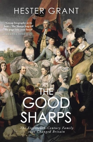 Hester Grant - The Good Sharps - The Brothers and Sisters Who Remade Their World.
