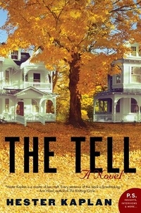 Hester Kaplan - The Tell - A Novel.