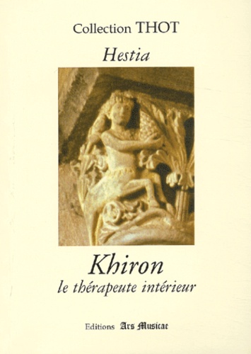  Hestia - Khiron - Le thérapeute intérieur.