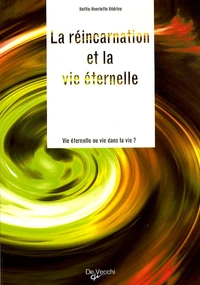 La réincarnation et la vie éternelle