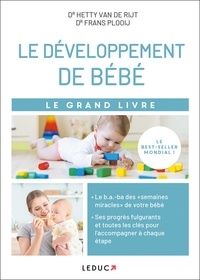 Hetty Van de Rijt et Frans Plooij - Le grand livre du développement de bébé.