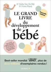 Hetty Van de Rijt et Frans Plooij - Le grand livre du développement de bébé.