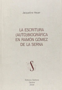 La escritura (auto) biografica en Ramon Gomez de la Serna