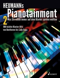 Hans-günter Heumann - Heumanns Pianotainment  : Heumanns Pianotainment - 100 Hits faciles de Beethoven à Lady Gaga. piano. Recueil de chansons..