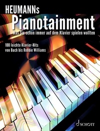 Hans-günter Heumann - Heumanns Pianotainment  : Heumanns Pianotainment - 100 Hits faciles de Bach à Robbie Williams. piano. Recueil de chansons..
