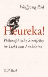 Heureka! - Philosophische Streifzüge im Licht von Anekdoten.