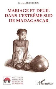 Mariage et deuil dans l'extrême-sud de Madagascar