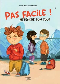 Pas facile ! Attendre son tour