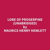 Lore of Proserpine (Unabridged)