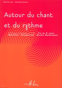 Jean-Paul Joly et Véronique Canonici - Autour du chant et du rythme - Volume 3, Pratique musicale en FM fin de 2e cycle.