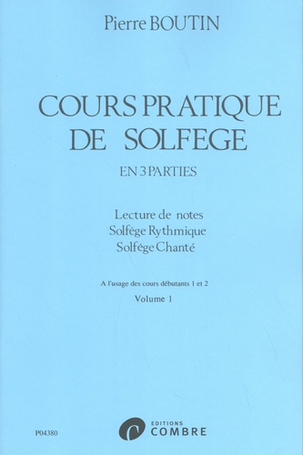 Pierre Boutin - Cours pratique de solfège - Volume 1.