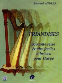 Bernard Andrès - Friandises - Soixante-seize études faciles et brèves pour harpe.